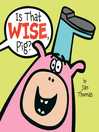 Cover image for Is That Wise, Pig?